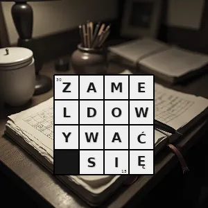 Hasło krzyżówkowe zgłaszać się np urzędzie meldunkowym hotelu w celu zarejestrowania swojego pobytu - zameldowywać się – rozwiązanie, synonimy, podpowiedzi i definicje krzyżówkowe